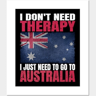 I Don't Need Therapy I Just Need To Go To Australia Australian Flag Posters and Art